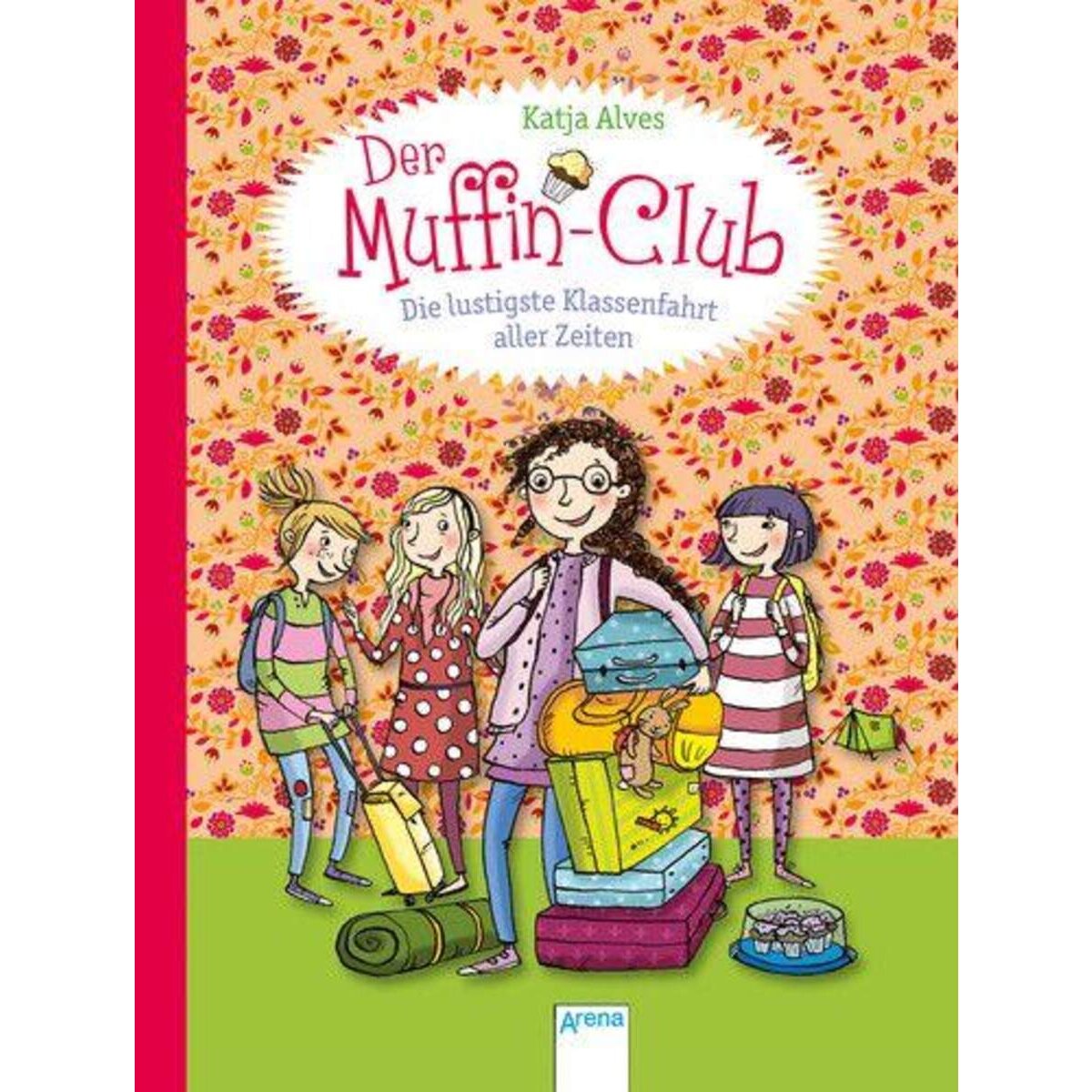 Arena Der Muffin-Club, Band 5 - Die lustigste Klassenfahrt aller Zeiten