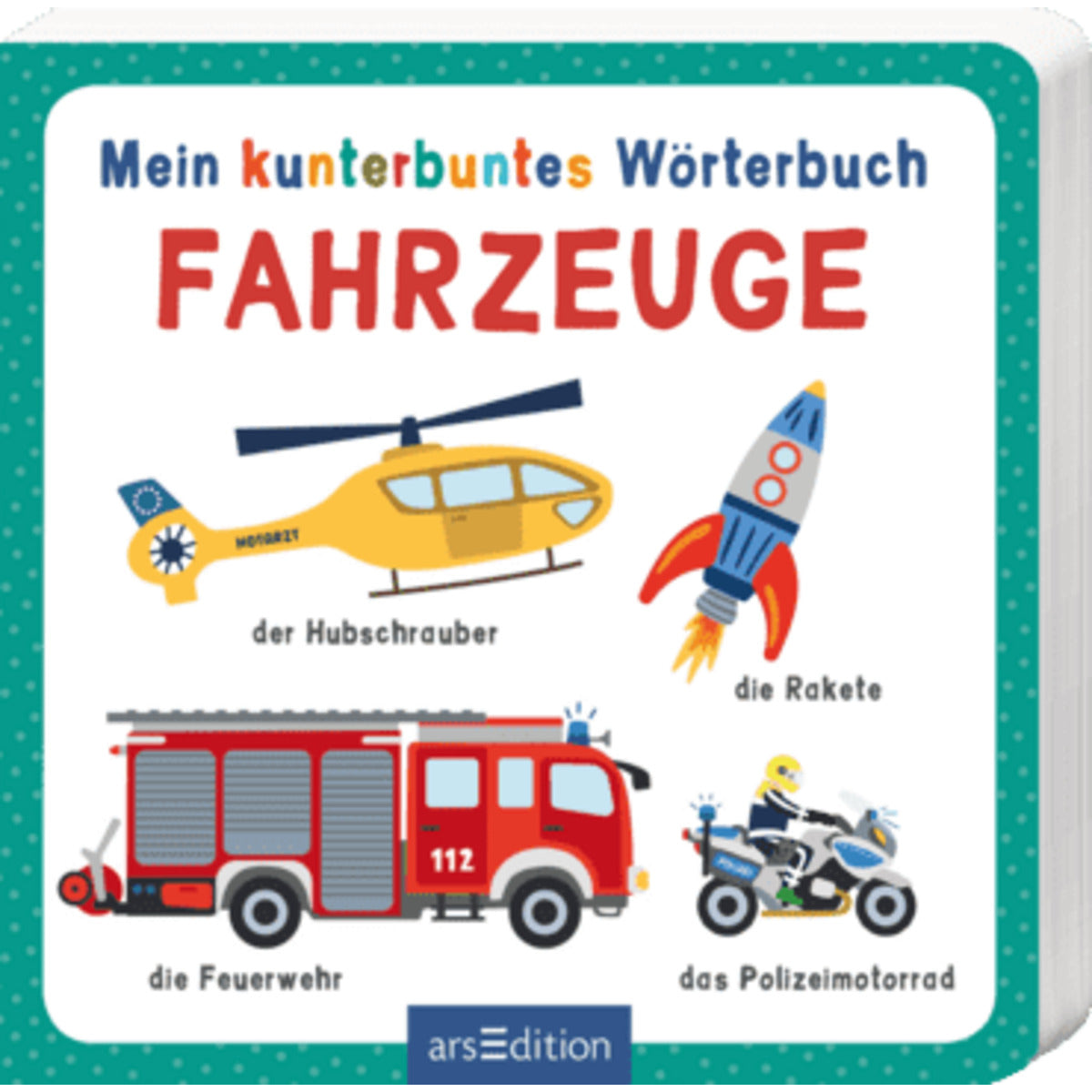 ars Edition Mein kunterbuntes Wörterbuch – Fahrzeuge