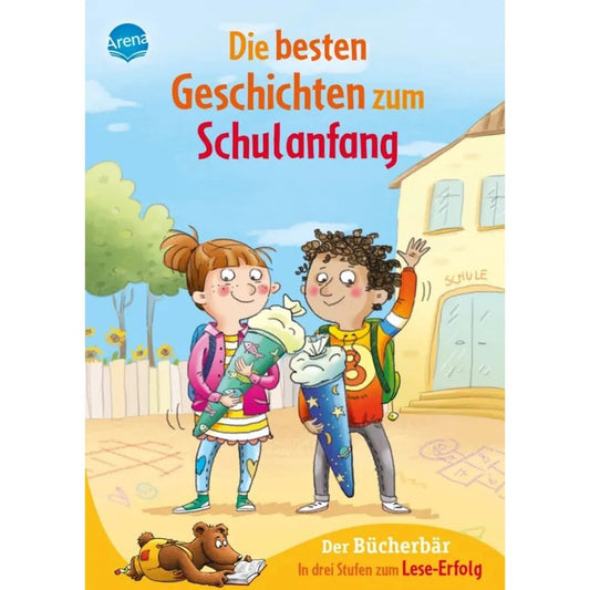 Arena Die besten Geschichten zum Schulanfang. In drei Stufen zum Leseerfolg