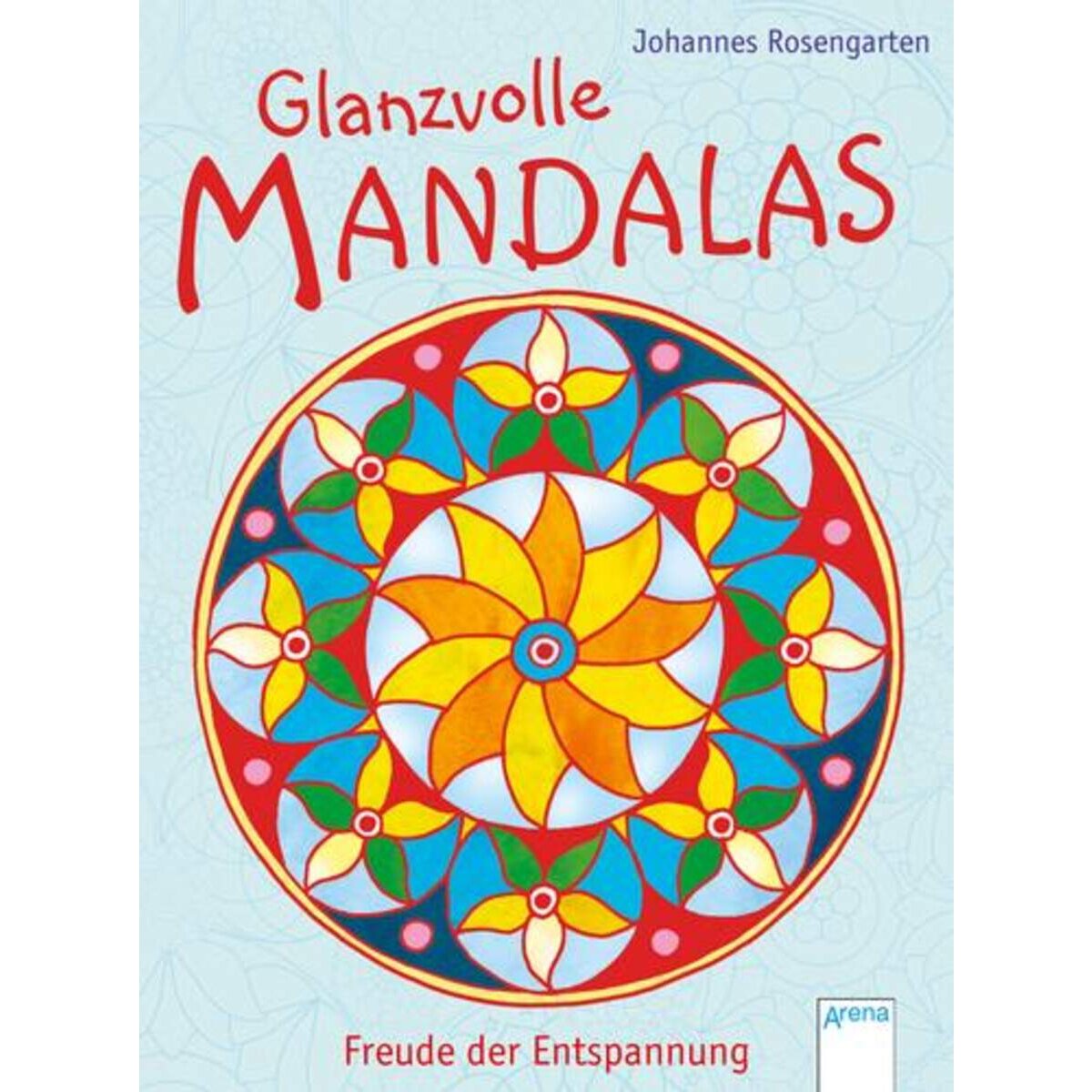 Arena Glanzvolle Mandalas - Freude der Entspannung