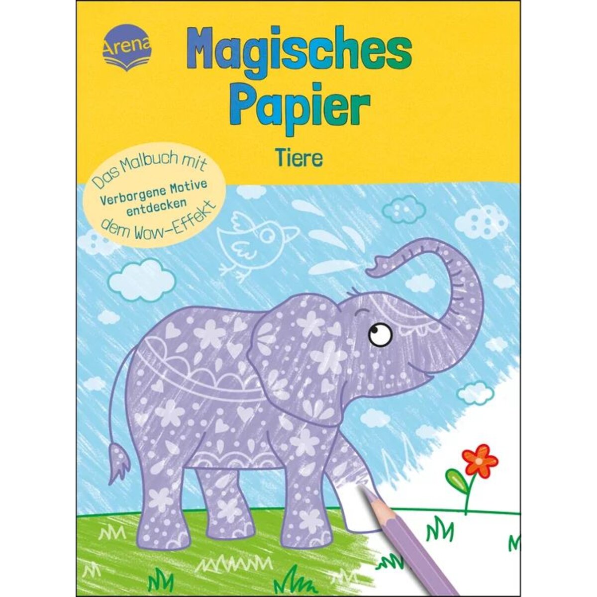 Arena Magisches Papier – Das Malbuch mit dem Wow-Effekt. Tiere