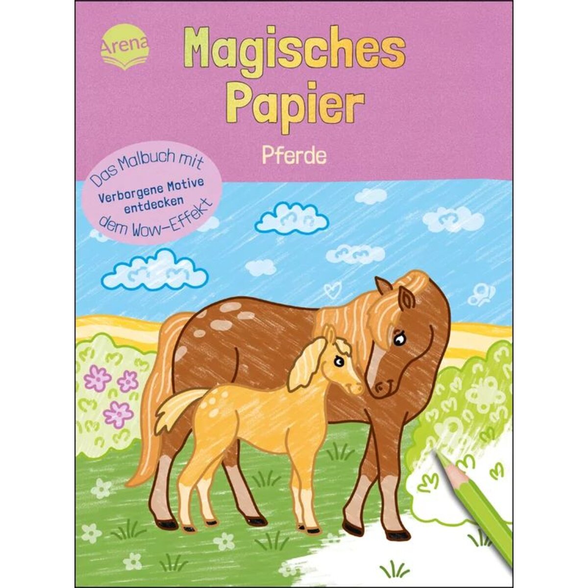 Arena Magisches Papier – Das Malbuch mit dem Wow-Effekt. Pferde