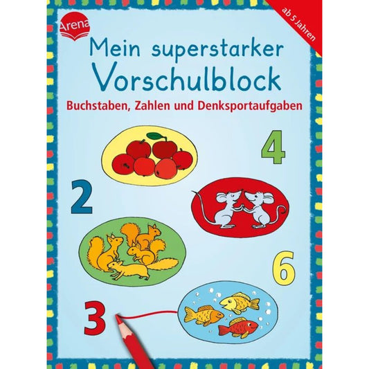 Arena Mein superstarker Vorschulblock. Buchstaben, Zahlen und Denksportaufgaben