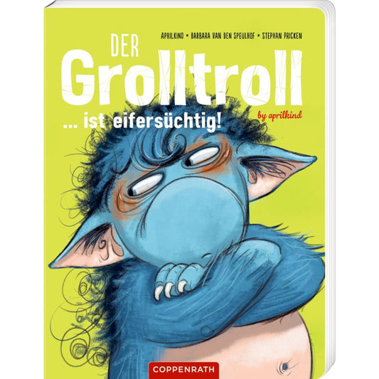 Coppenrath Verlag Der Grolltroll ... ist eifersüchtig! (Pappe Band 5)