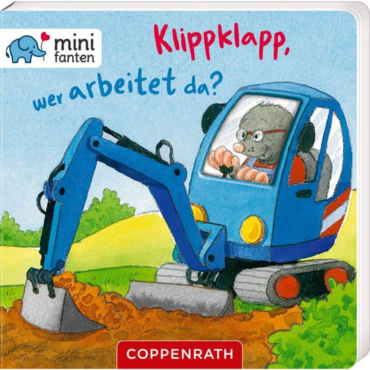 Coppenrath Verlag minifanten 34: Klippklapp, wer arbeitet da?