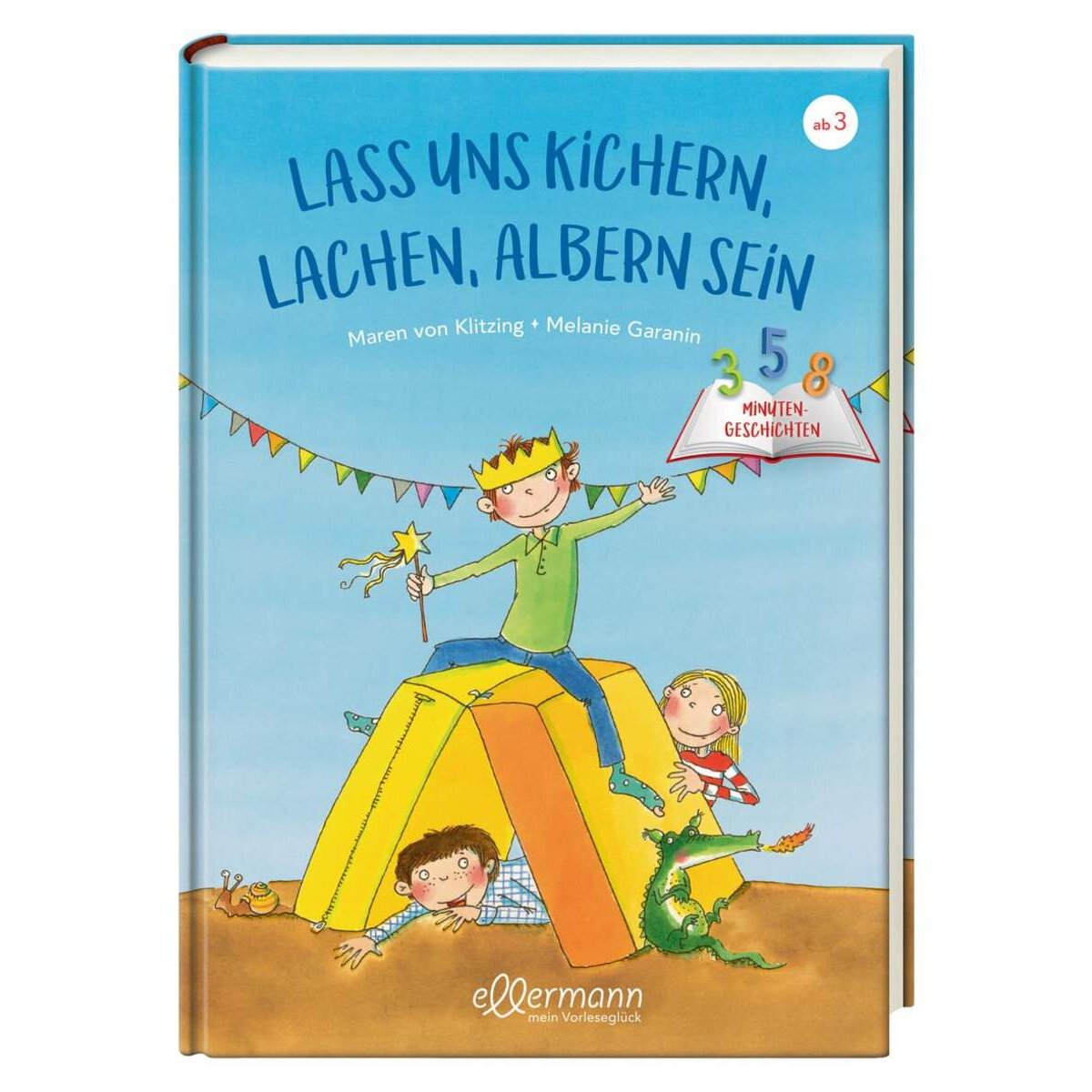 Ellermann Lass uns kichern, lachen, albern sein 3-5-8 Minutengeschichten
