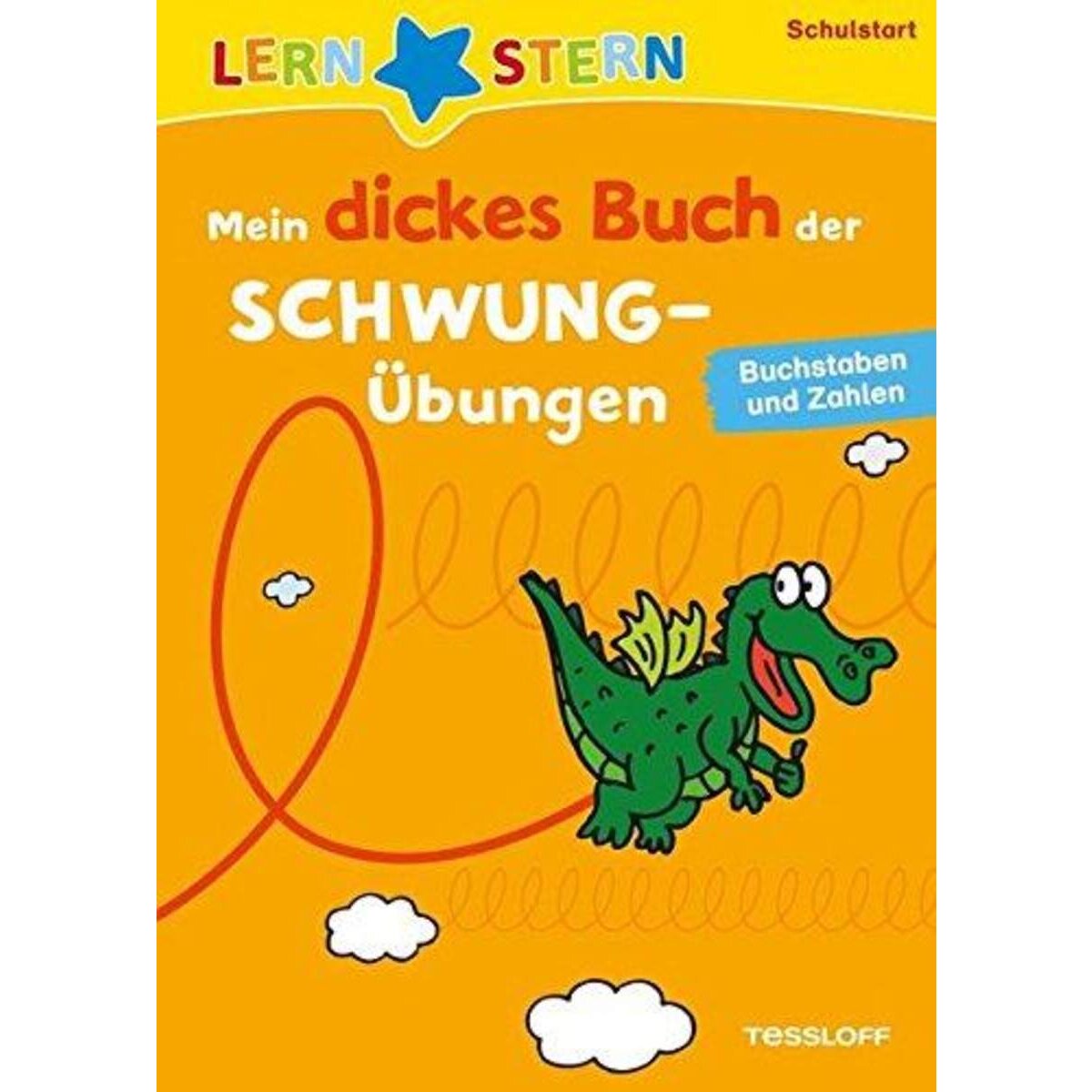 Tessloff Lernstern - Mein dickes Buch der Schwungübungen: Buchstaben und Zahlen