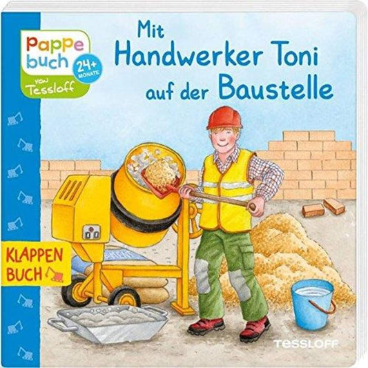 Tessloff Mit Handwerker Toni auf der Baustelle: Wie ein Haus entsteht