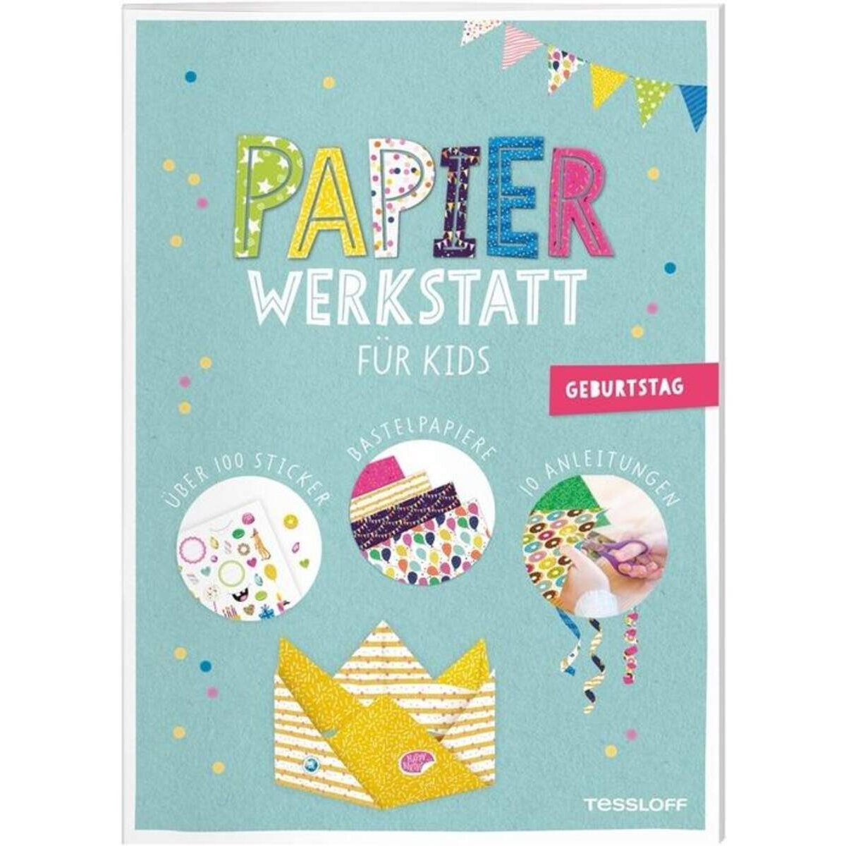 Tessloff Papier-Werkstatt für Kids. Kindergeburtstag