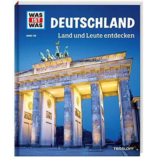 Tessloff WAS IST WAS 126 - Deutschland: Land und Leute entdecken