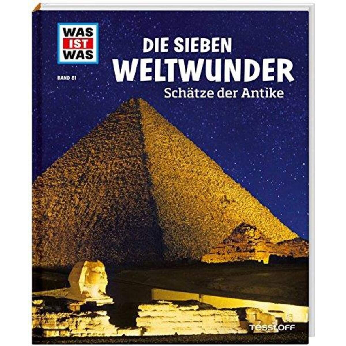 Tessloff WAS IST WAS Band 81 - Die sieben Weltwunder: Schätze der Antike