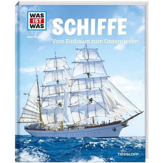 Tessloff WAS IST WAS Band 25 Schiffe Vom Einbaum zum Ouzeanriesen