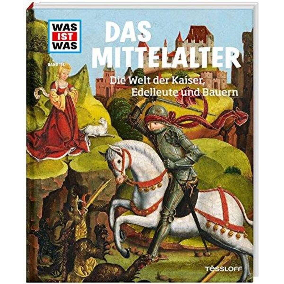 Tessloff WAS IST WAS Band.118 - Mittelalter Die Welt der Kaiser