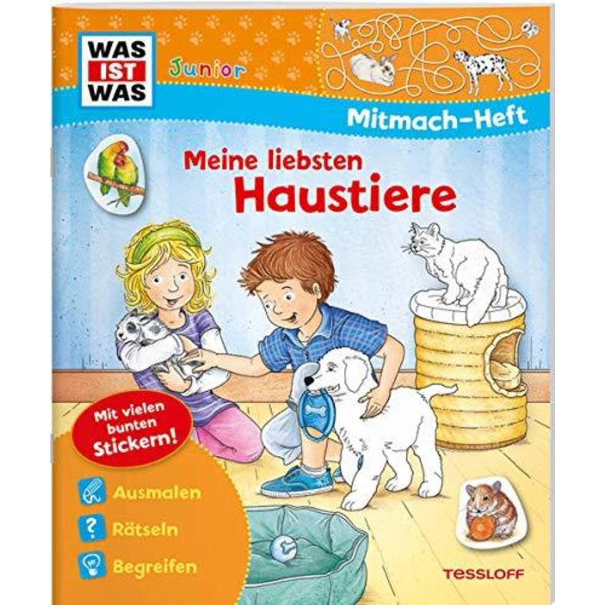 Tessloff WAS IST WAS Junior Mitmach-Heft - Meine liebsten Haustiere