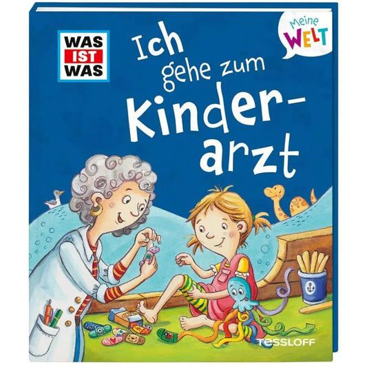 Tessloff WAS IST WAS Meine Welt Band 10, Ich gehe zum Kinderarzt!