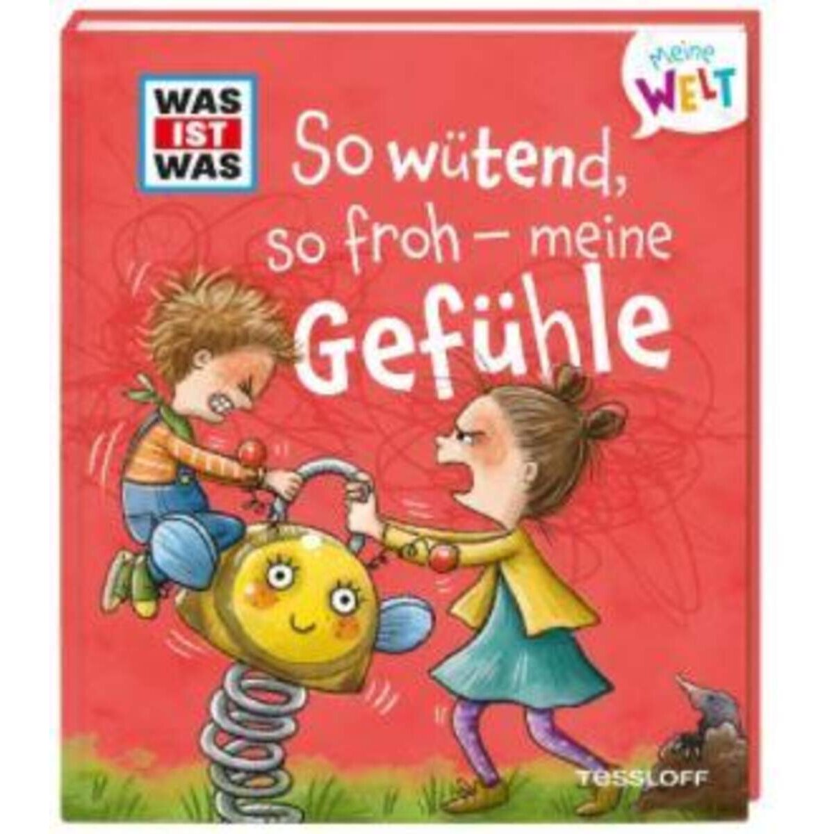 Tessloff WAS IST WAS Meine Welt Bd. 1, So wütend, so froh - meine Gefühle