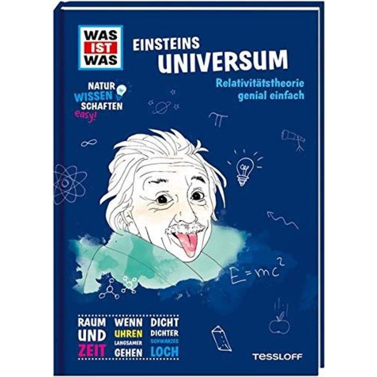 Tessloff WAS IST WAS Naturwissenschaften easy! Physik. Einsteins Universum.