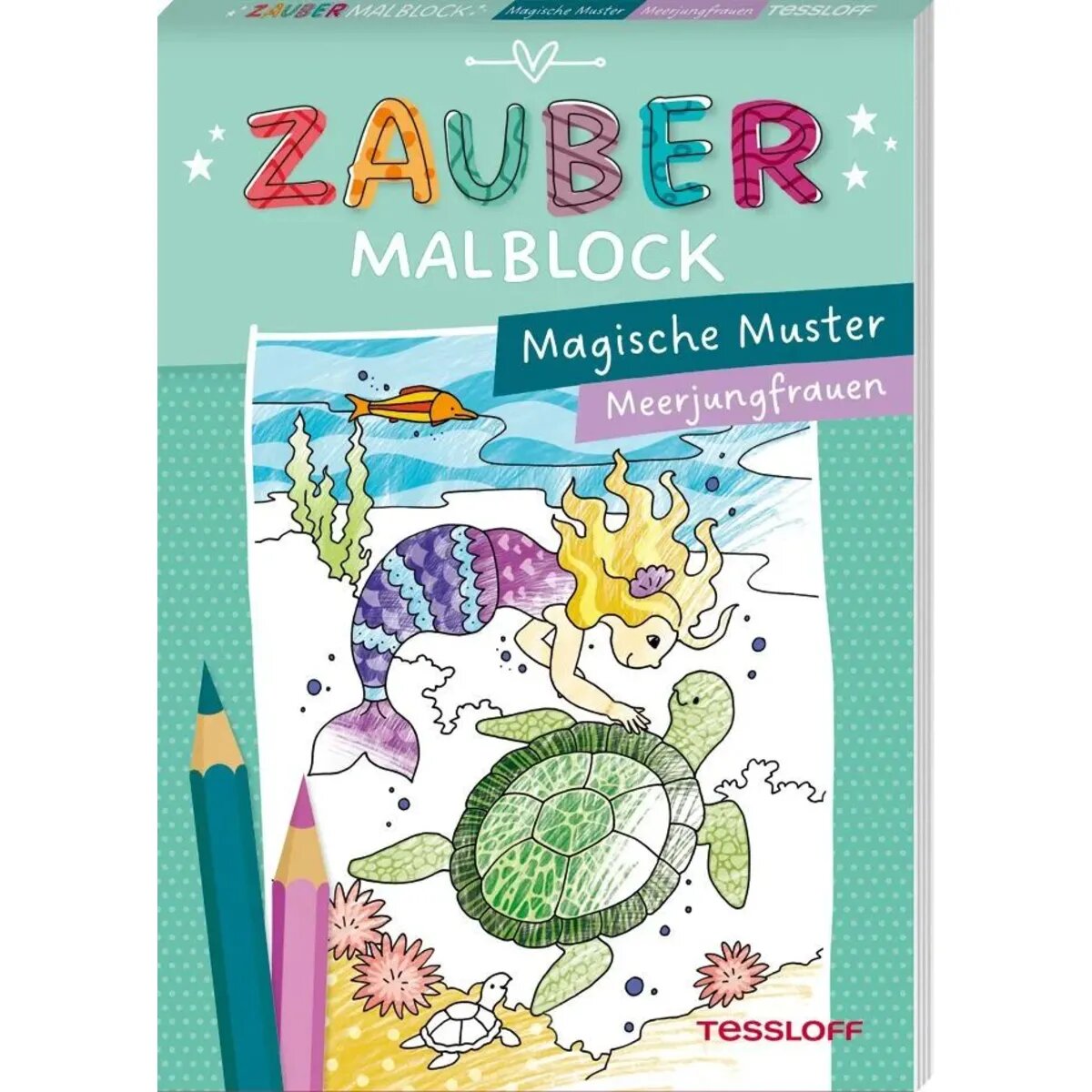 Tessloff Zaubermalblock. Magische Muster. Meerjungfrauen